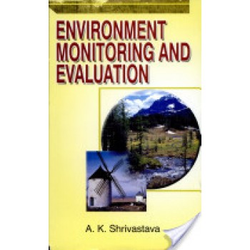 Environment Monitoring And Evaluation by A K Shrivastava 